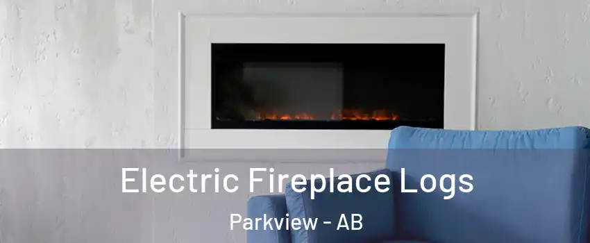  Electric Fireplace Logs Parkview - AB