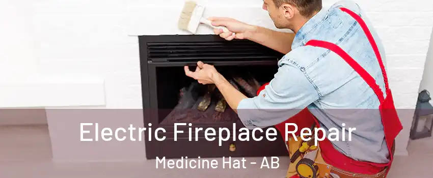  Electric Fireplace Repair Medicine Hat - AB