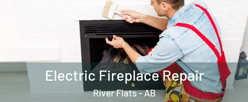  Electric Fireplace Repair River Flats - AB