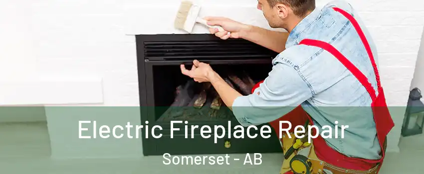  Electric Fireplace Repair Somerset - AB