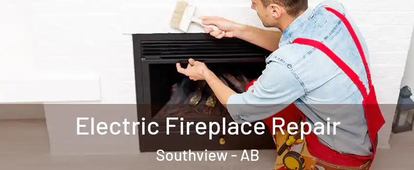  Electric Fireplace Repair Southview - AB