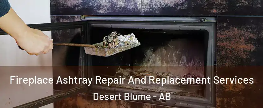  Fireplace Ashtray Repair And Replacement Services Desert Blume - AB