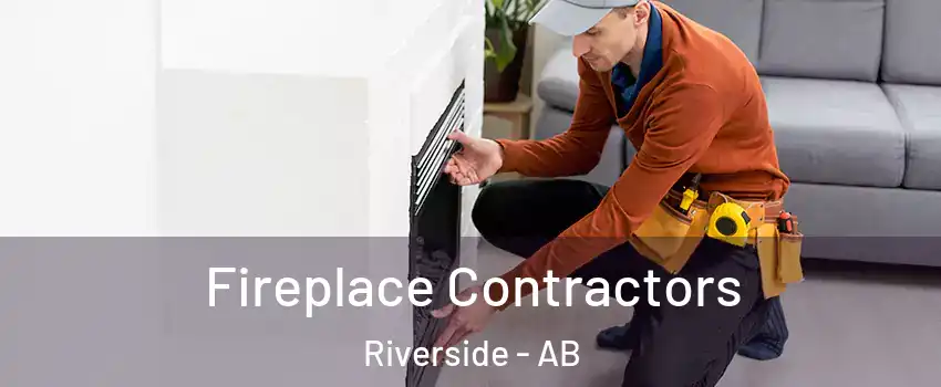  Fireplace Contractors Riverside - AB