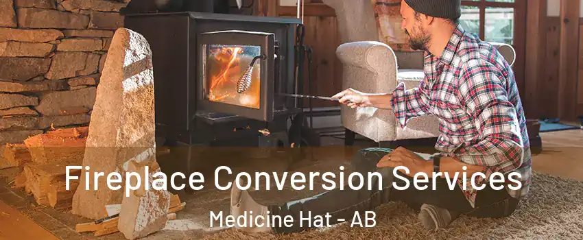  Fireplace Conversion Services Medicine Hat - AB