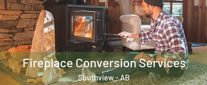  Fireplace Conversion Services Southview - AB