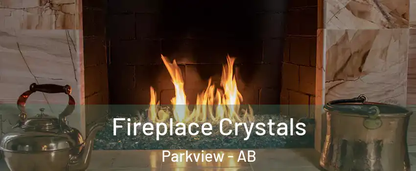  Fireplace Crystals Parkview - AB