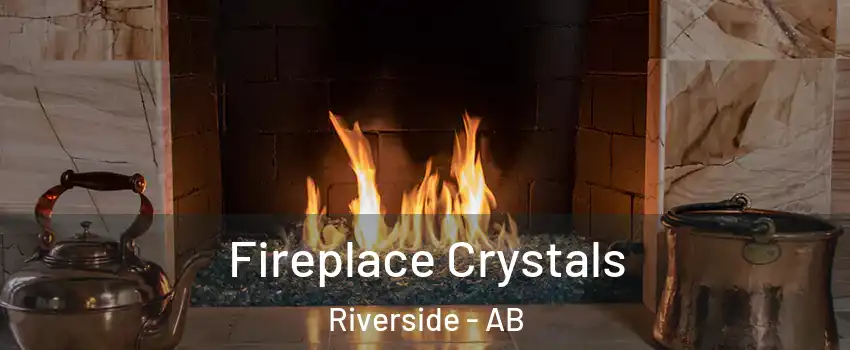  Fireplace Crystals Riverside - AB
