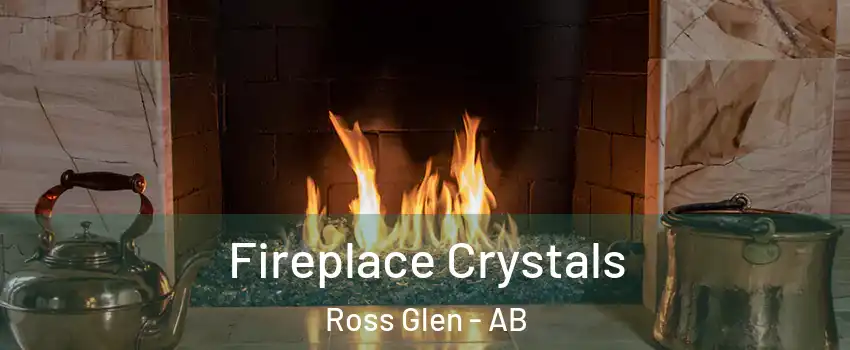  Fireplace Crystals Ross Glen - AB
