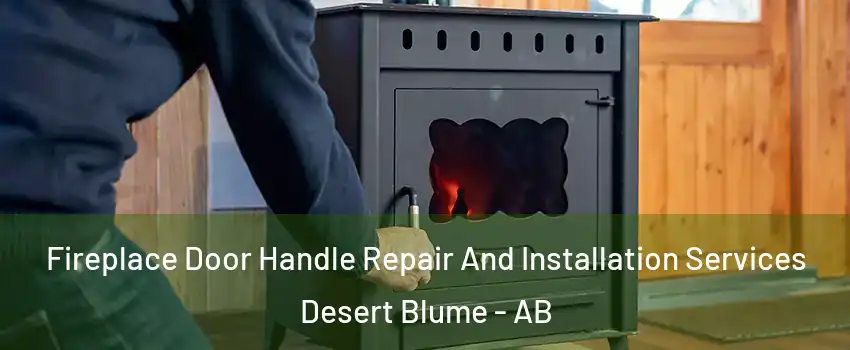  Fireplace Door Handle Repair And Installation Services Desert Blume - AB