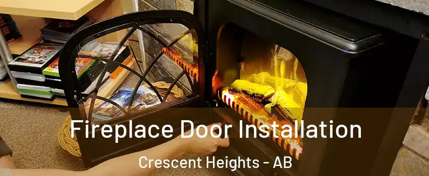  Fireplace Door Installation Crescent Heights - AB