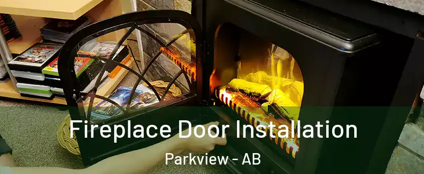  Fireplace Door Installation Parkview - AB