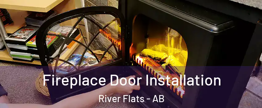  Fireplace Door Installation River Flats - AB