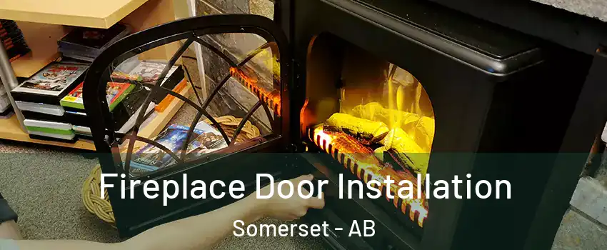  Fireplace Door Installation Somerset - AB