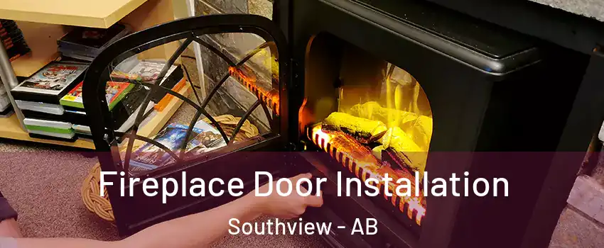  Fireplace Door Installation Southview - AB