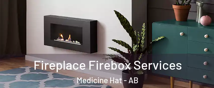  Fireplace Firebox Services Medicine Hat - AB