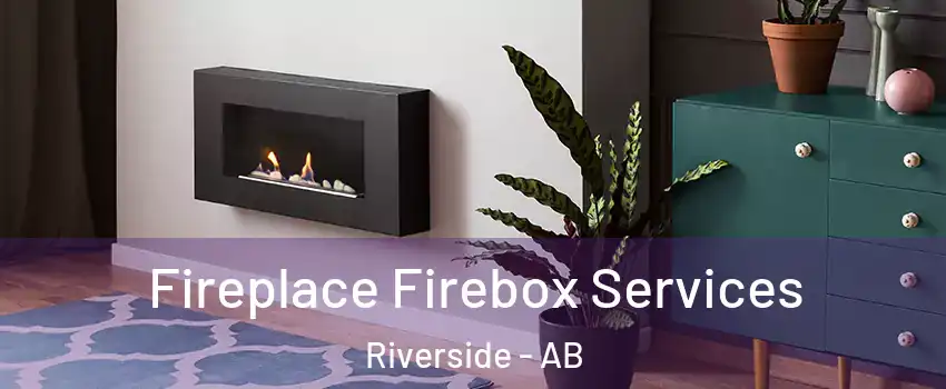  Fireplace Firebox Services Riverside - AB