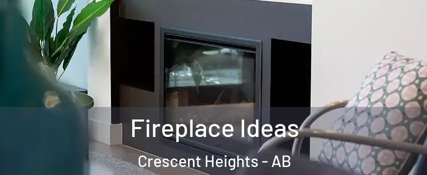  Fireplace Ideas Crescent Heights - AB