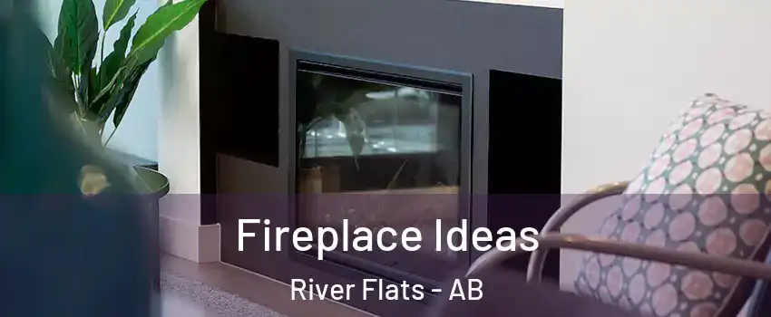  Fireplace Ideas River Flats - AB