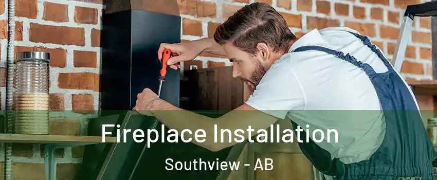  Fireplace Installation Southview - AB