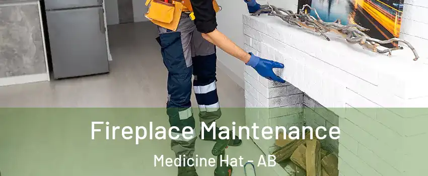  Fireplace Maintenance Medicine Hat - AB