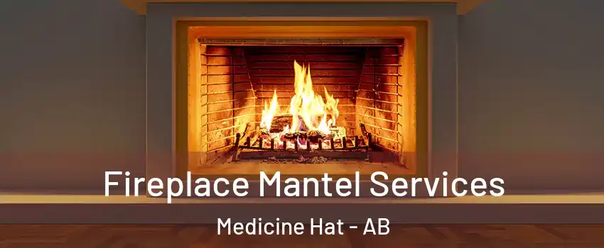  Fireplace Mantel Services Medicine Hat - AB