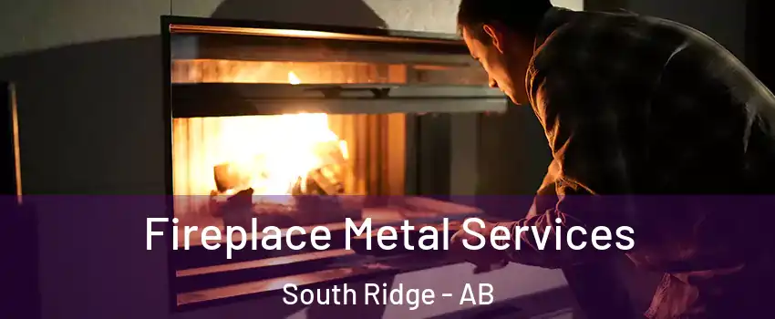  Fireplace Metal Services South Ridge - AB