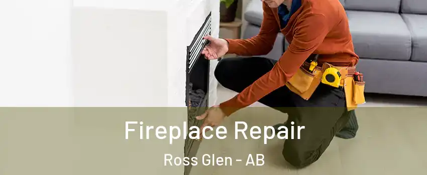  Fireplace Repair Ross Glen - AB