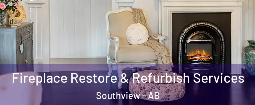 Fireplace Restore & Refurbish Services Southview - AB