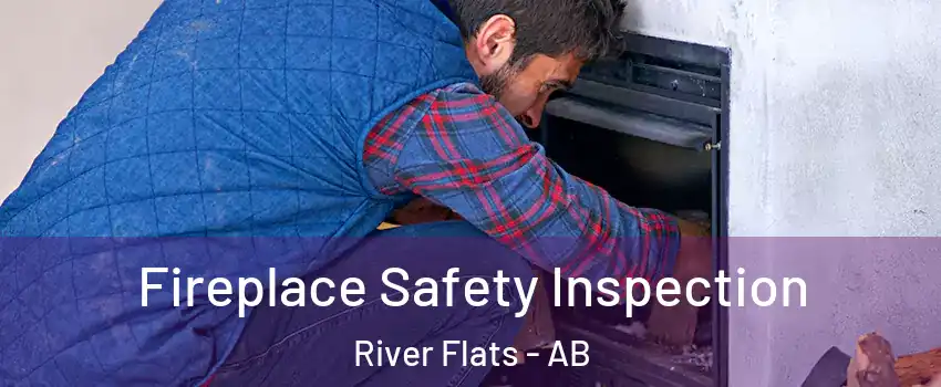  Fireplace Safety Inspection River Flats - AB