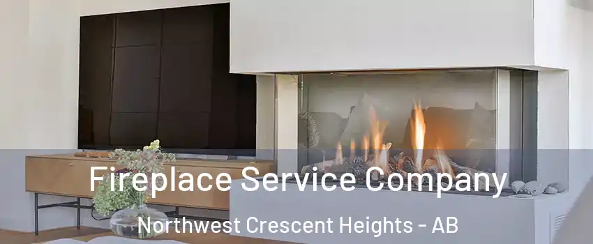  Fireplace Service Company Northwest Crescent Heights - AB