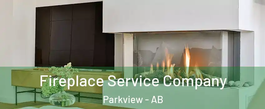  Fireplace Service Company Parkview - AB
