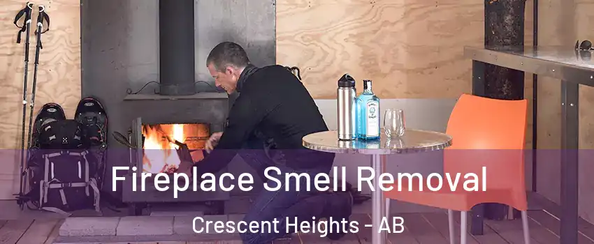  Fireplace Smell Removal Crescent Heights - AB