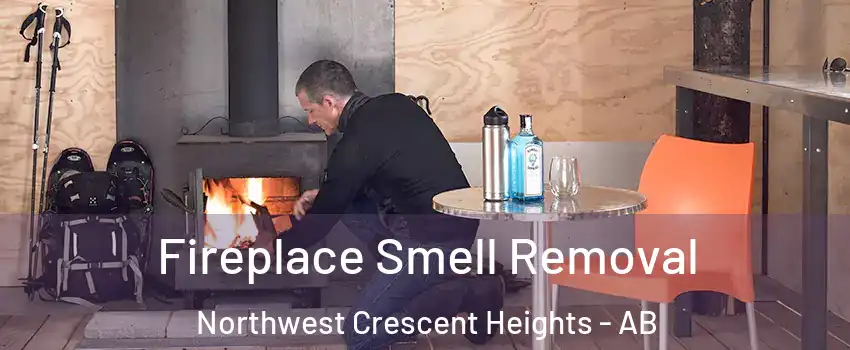  Fireplace Smell Removal Northwest Crescent Heights - AB