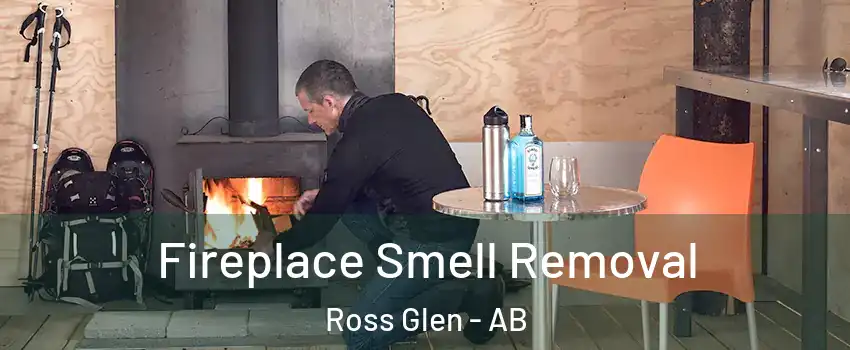  Fireplace Smell Removal Ross Glen - AB