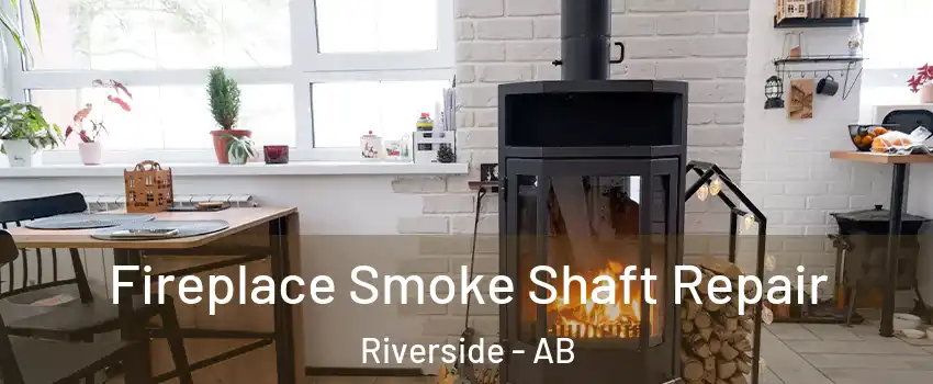  Fireplace Smoke Shaft Repair Riverside - AB