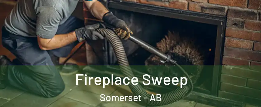  Fireplace Sweep Somerset - AB