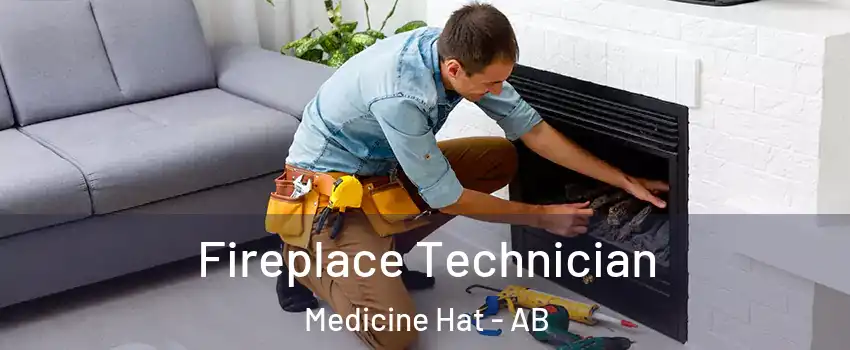  Fireplace Technician Medicine Hat - AB