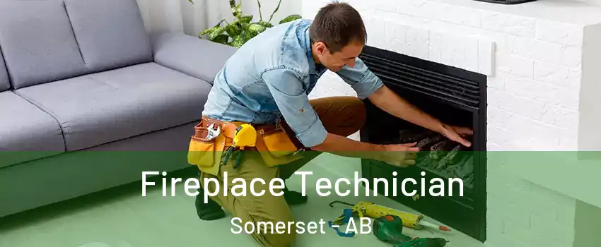  Fireplace Technician Somerset - AB