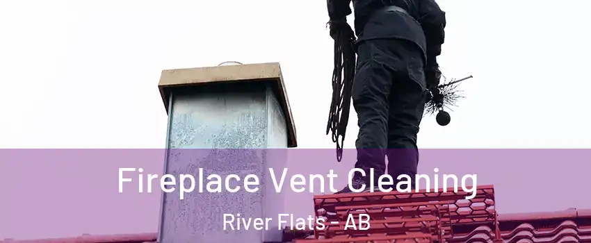  Fireplace Vent Cleaning River Flats - AB