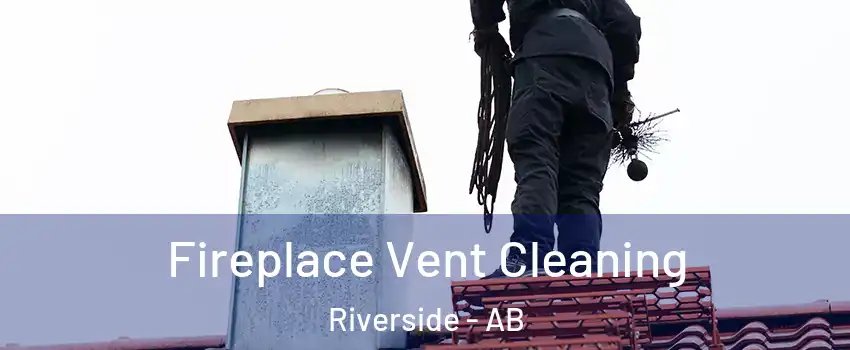  Fireplace Vent Cleaning Riverside - AB