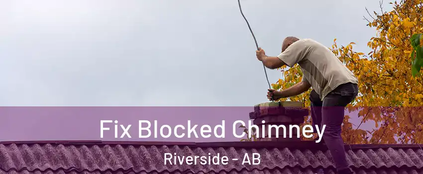  Fix Blocked Chimney Riverside - AB