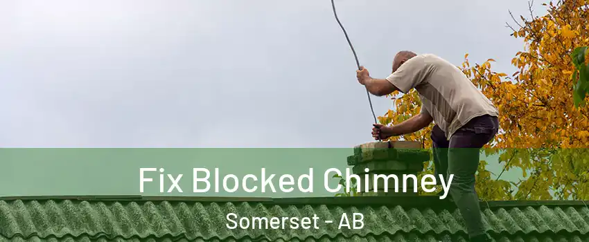  Fix Blocked Chimney Somerset - AB
