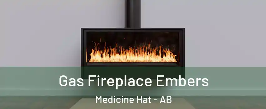  Gas Fireplace Embers Medicine Hat - AB