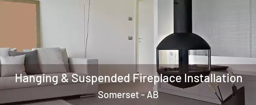  Hanging & Suspended Fireplace Installation Somerset - AB
