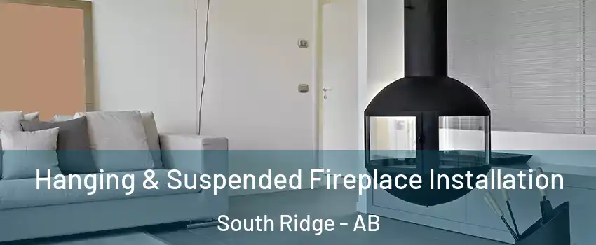  Hanging & Suspended Fireplace Installation South Ridge - AB