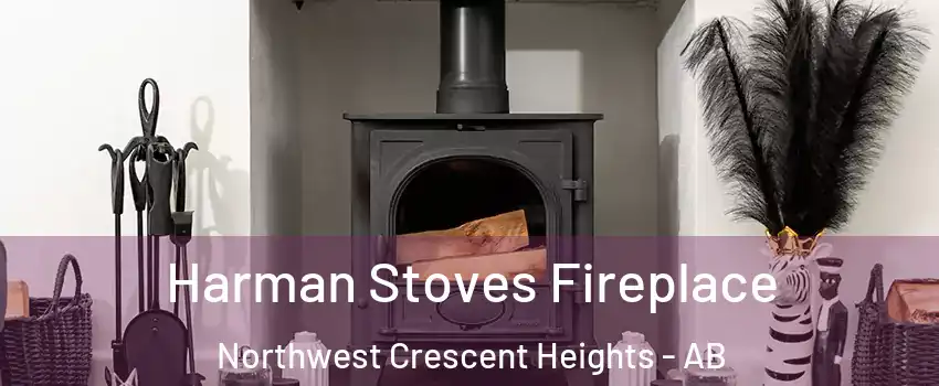 Harman Stoves Fireplace Northwest Crescent Heights - AB