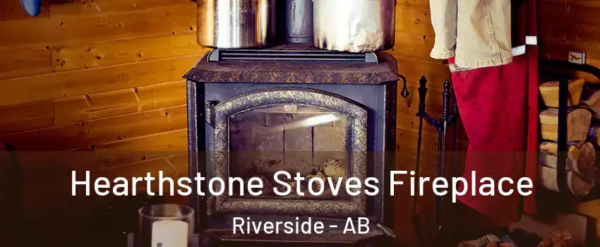  Hearthstone Stoves Fireplace Riverside - AB
