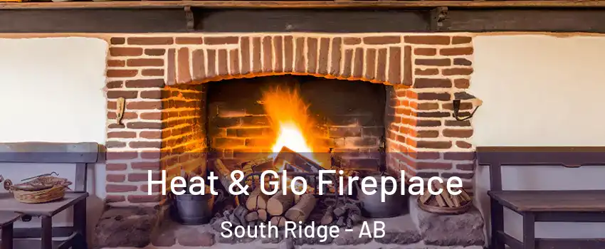  Heat & Glo Fireplace South Ridge - AB