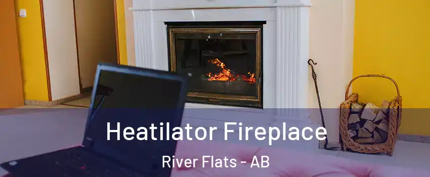  Heatilator Fireplace River Flats - AB