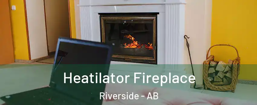  Heatilator Fireplace Riverside - AB